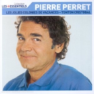 Couverture de Talents essentiels : Pierre Perret - Les jolies colonies de vacances, Tonton Cristobal par Pierre Perret