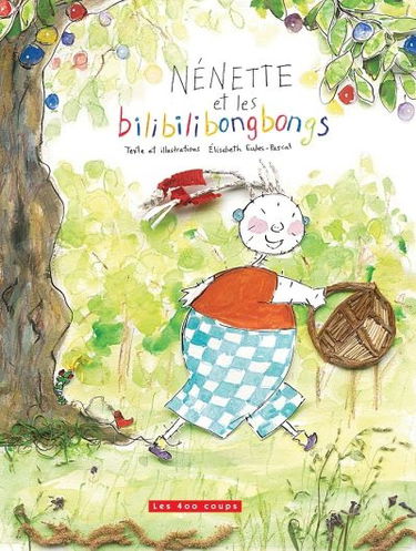 Nénette et les bilibilibongbongs