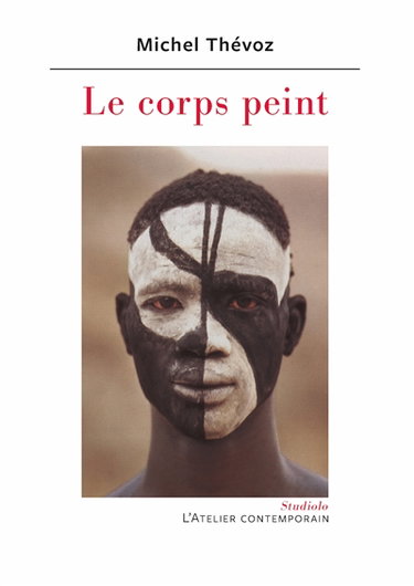 Couverture de Le corps peint : des Néandertaliens aux drag kings