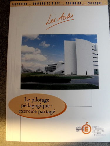 Le pilotage pédagogique : Actes de l'université d'été, 22 au 27 août 2000, Montpellier (Les actes)