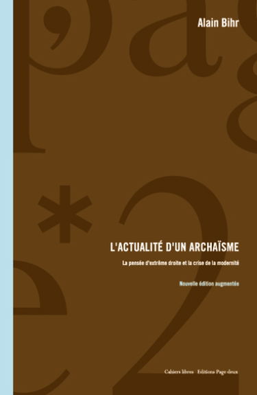 L'actualité d'un archaïsme : la pensée d'extrême droite et la crise de la modernité