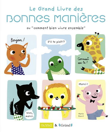 Le grand livre des bonnes manières ou Comment bien vivre ensemble
