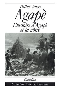 Agapè : l'histoire d'Agapè et la nôtre