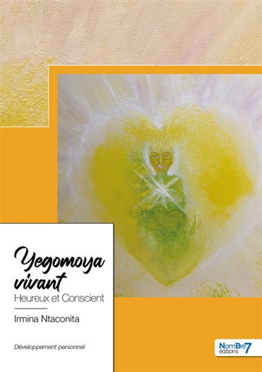 Yegomoya vivant : Heureux et Conscient
