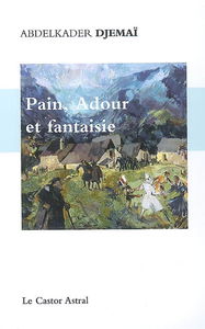 Pain, Adour et fantaisies : chroniques