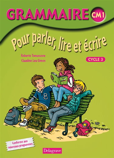 Grammaire pour parler, lire et écrire CM1, cycle 3