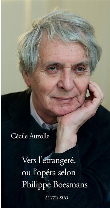 Vers l'étrangeté ou L'opéra selon Philippe Boesmans