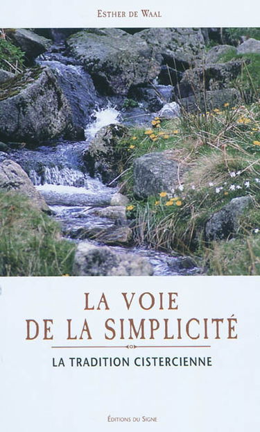 La voie de la simplicité : la tradition cistercienne