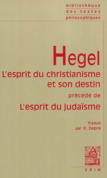 L'esprit du christianisme et son destin. L'esprit du judaïsme