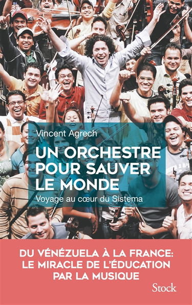 Un orchestre pour sauver le monde : voyage au coeur du Sistema