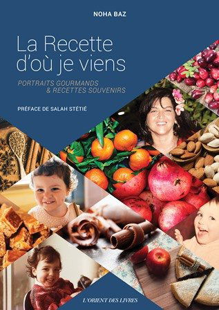 La recette d'où je viens : portraits gourmands & recettes souvenirs