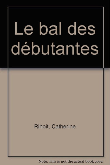 Couverture de Le Bal des débutantes par Catherine Rihoit