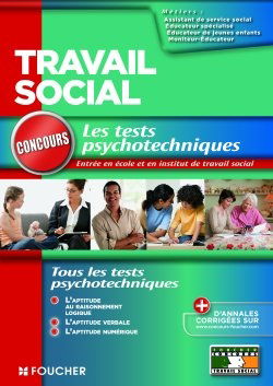 Tests psychotechniques, concours d'entrée, écoles et instituts : assistant de jeunes enfants, éducateur de jeunes enfants, éducateur spécialisé, moniteur éducateur