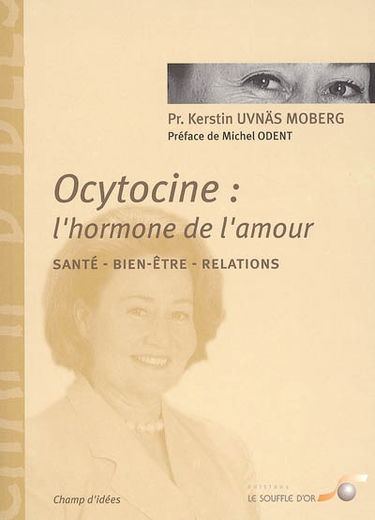 Ocytocine : l'hormone de l'amour : ses effets sur notre santé et nos comportements