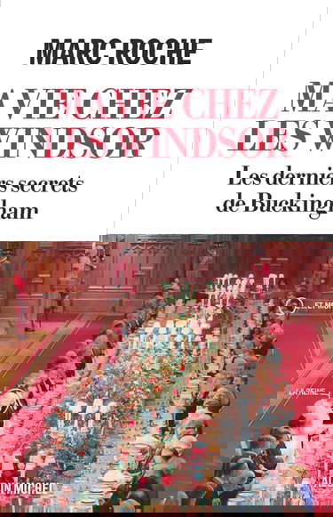 Ma vie chez les Windsor: Les derniers secrets de Buckingham