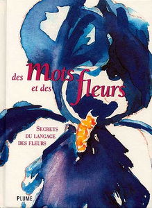 Des mots et des fleurs : secrets du langage des fleurs