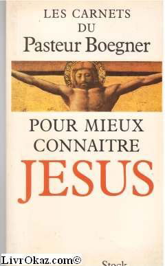 Pour mieux connaître Jésus : méditations sur saint Matthieu : les carnets du pasteur Boegner, 1918-1920