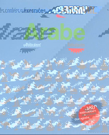 Arabe : débutants : 180 exercices + corrigés