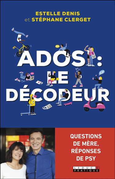 Ados : le décodeur : questions de mère, réponses de psy