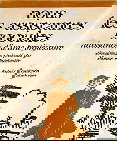 Nous, les assistantes sociales : naissance d'une profession