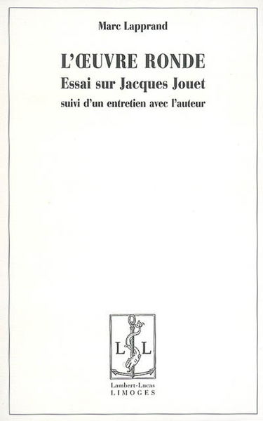 L'oeuvre ronde : essai sur Jacques Jouet