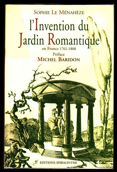 L'invention du jardin romantique : en France 1761-1808