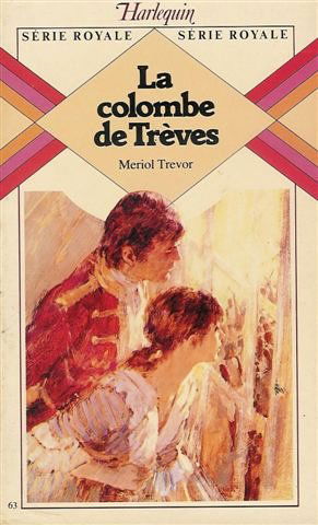 La colombe de Trèves : Collection : Harlequin série royale n° 63