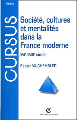 Société, cultures et mentalités dans la France moderne XVIème-XVIIIème siècle.: 3ème édition