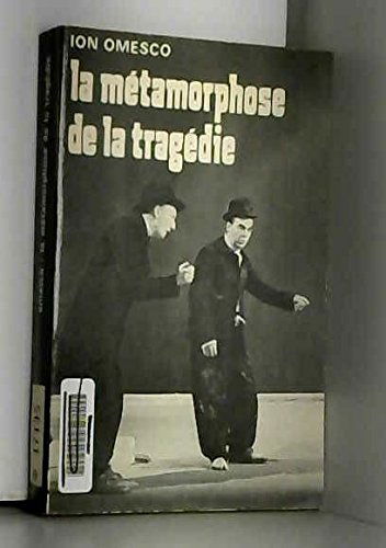 La Métamorphose de la tragédie