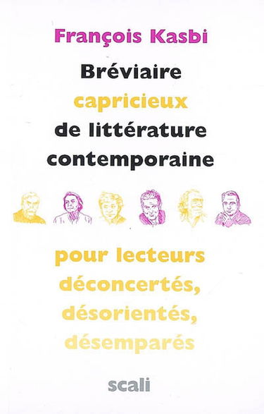 Bréviaire capricieux de littérature contemporaine pour lecteurs déconcertés, désorientés, désemparés