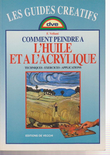 Comment peindre à l'huile et à l'acrylique : techniques, exercices, applications