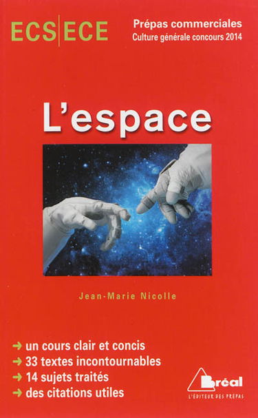 L'espace : ECS-ECE, classe préparatoire économique et commerciale, voies scientifique et économique, prépas commerciales : culture générale concours 2014