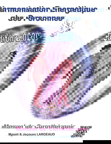 Harmonisation énergétique des personnes: Manuel de Curothérapie