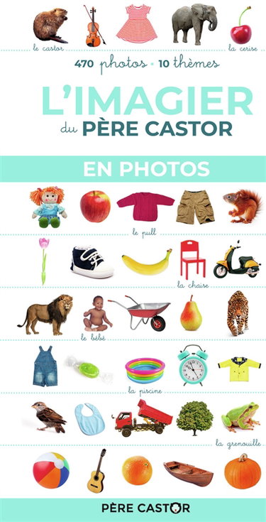 Couverture de L'imagier du Père Castor : en photos : 470 images, 10 thèmes