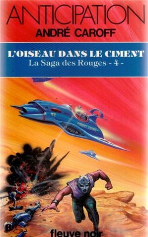 L'Oiseau dans le ciment, tome 4 : La Saga des rouges