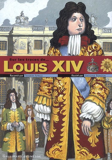 Sur les traces de Louis XIV