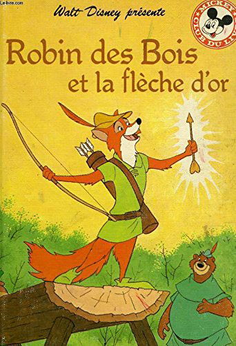 Robin des Bois et la flèche d'or (Mickey club du livre)