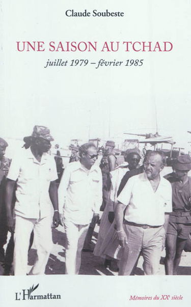 Une saison au Tchad : juillet 1979-février 1985