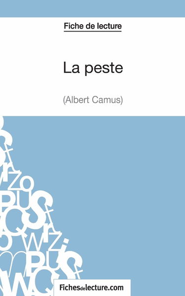 La Peste d'Albert Camus (Fiche de lecture) : Analyse complète de l'oeuvre