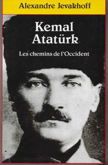 Kemal Atatürk : Les chemins de l'Occident
