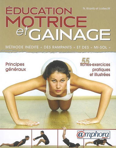 Couverture de Education motrice et gainage : méthode inédite des rampants et des mi-sol