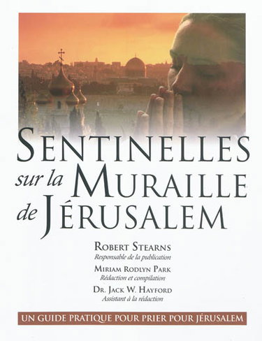 Couverture de Sentinelles sur la muraille de Jérusalem : un guide pratique pour prier pour Jérusalem