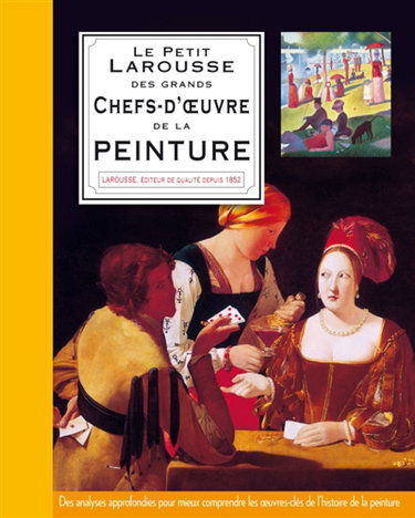 Couverture de Le petit Larousse des grands chefs-d'oeuvre de la peinture par Collectif