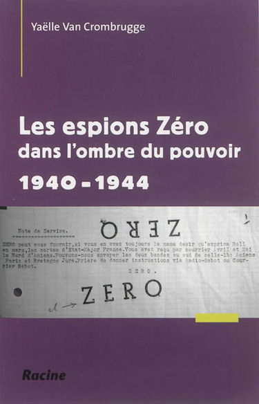 Les espions Zéro dans l'ombre du pouvoir : 1940-1944