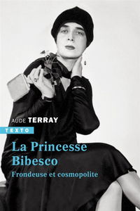 La princesse Bibesco : frondeuse et cosmopolite