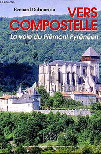 Vers Compostelle : la voie du Piémont pyrénéen