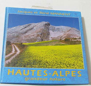 Hautes-Alpes : grandeur nature