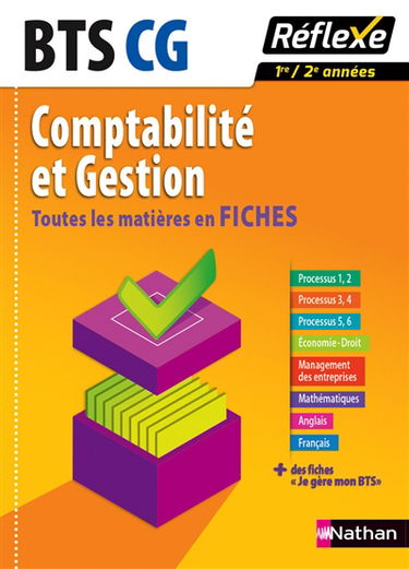Comptabilité et gestion, BTS CG : toutes les matières en fiches : 1re et 2e années