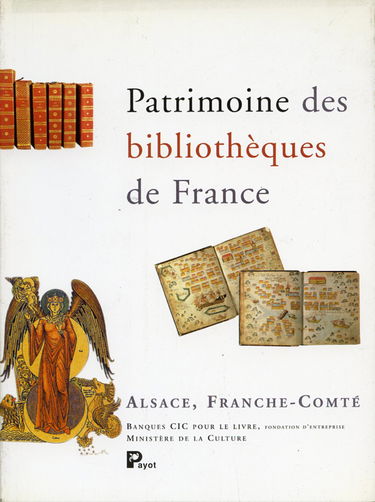 Patrimoine des bibliothèques de France. Vol. 4. Alsace, Franche-Comté