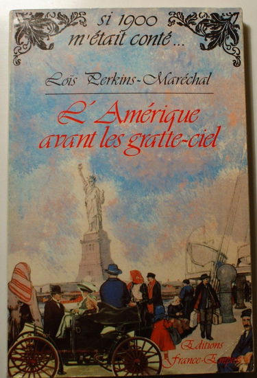 L'Amérique avant les gratte-ciel (Collection Si 1900 m'était conté) [Broché]
